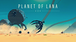 * Planet of Lana (PS4/PS5/RU) (Аренда от 7 дней)