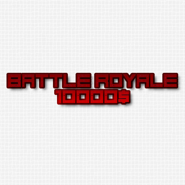 10000$ (Battle royale server #1)