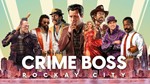 Crime Boss: Rockay City+PATCHES+GLOBAL+ACCOUNT - irongamers.ru