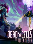 *DEAD CELLS:The Queen and the Sea**РФ+CНГ*STEAM**