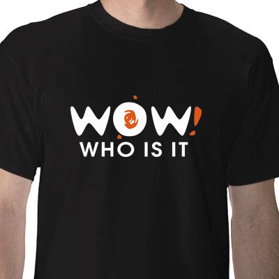 Дизайн для майки и футболки - WOW! who is it