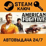*American Fugitive. STEAM-ключ (Global)
