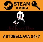 *Just Ignore Them. STEAM-ключ (Global)