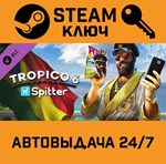 *Tropico 6 - Spitter DLC. STEAM-ключ (Global)