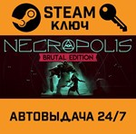 *NECROPOLIS: BRUTAL EDITION. STEAM-ключ (Global)