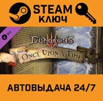 *Dungeons 3 - Once Upon A Time DLC. STEAM-ключ (Global