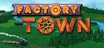 **Factory Town | АВТОДОСТАВКА [Россия Steam Gift]