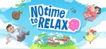 **No Time to Relax | АВТОДОСТАВКА [Россия Steam Gift]