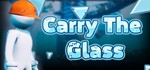 **Carry The Glass | АВТОДОСТАВКА [Россия Steam Gift]