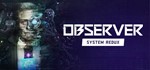 **Observer: System Redux | АВТОДОСТАВКА RU Steam Gift