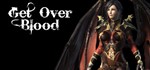 Get Over Blood (Steam key/Region free)
