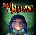 Don´t Die, Minerva! (Steam key / Region Free)