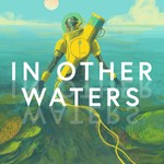 In Other Waters (Steam key / РФ+Весь Мир)