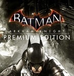 Batman: Arkham Knight Premium Edition Steam key/RU+CIS