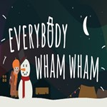 Everybody Wham Wham (Steam key / РФ+Весь Мир)