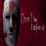 Don´t Be Afraid (Steam key / Region Free)