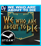 We Who Are About To Die ✔️STEAM Аккаунт