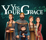 YES, YOUR GRACE ✔️(STEAM) АККАУНТ