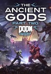 DOOM ETERNAL THE ANCIENT GODS PART TWO (STEAM) + GIFT - irongamers.ru