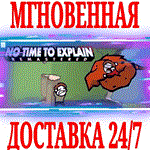 *No Time To Explain Remastered *Steam\РФ+Мир\Key* + *