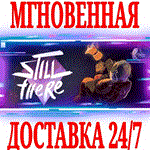 *Still There *Steam\РФ+Весь Мир\Key* + Бонус