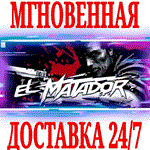 *El Matador *Steam\РФ+Весь Мир\Key* + Бонус