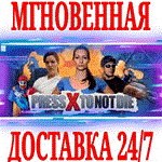 *Press X to Not Die *Steam\РФ+Весь Мир\Key* + Бонус