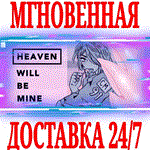 *Heaven Will Be Mine *Steam\РФ+Весь Мир\Key* + Бонус