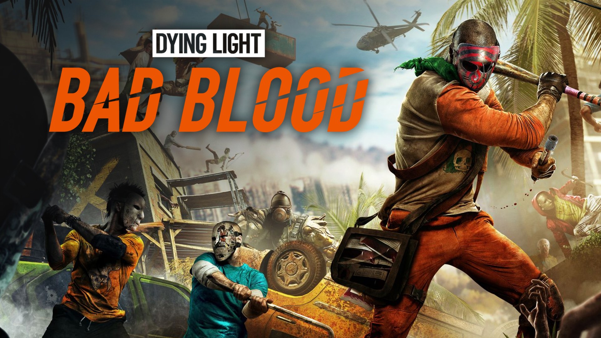Buy Dying Light Bad Blood Steam Region Free And Download