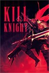 **KILL KNIGHT*