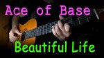 Ace of base - Beautiful life