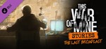 **DLC This War of Mine: Stories The Last Broadcast / РФ
