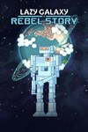 Lazy Galaxy Rebel Story