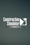 Construction Simulator  Titanium Upgrade Pack
