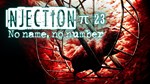 Injection *23 No Name No Number