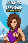 Knights of Braveland Fantastic Beasts