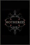 Mothered  A RolePlaying Horror Game