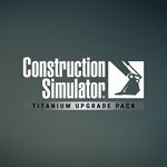 Construction Simulator  Titanium Upgrade Pack