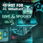 Not For Broadcast Live and Spooky