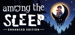 Among the Sleep - Enhanced Edition - STEAM GIFT РОССИЯ