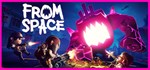 From Space - STEAM GIFT РОССИЯ