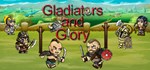 Gladiators and Glory - STEAM GIFT РОССИЯ