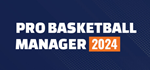 Pro Basketball Manager 2024 - STEAM GIFT РОССИЯ