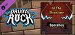 Drums Rock: Spacehog - ´In the Meantime´ DLC - STEAM