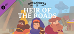Outlanders - Heir of the Roads DLC - STEAM GIFT РОССИЯ