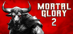 Mortal Glory 2 - STEAM GIFT РОССИЯ