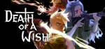 Death of a Wish - STEAM GIFT РОССИЯ