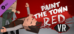 Paint the Town Red VR DLC - STEAM GIFT РОССИЯ