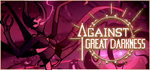 Against Great Darkness - STEAM GIFT РОССИЯ - irongamers.ru