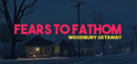 Fears to Fathom - Woodbury Getaway - STEAM GIFT РОССИЯ